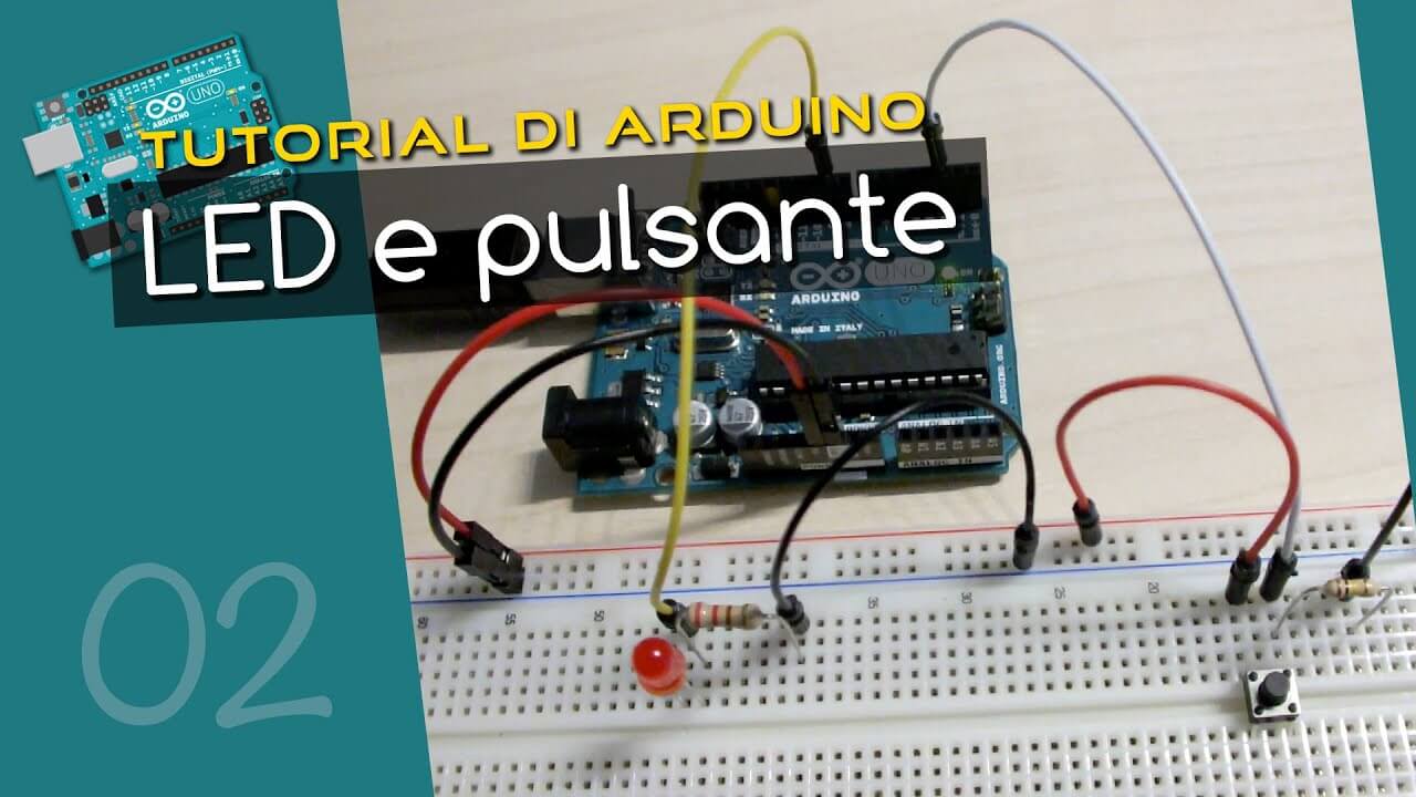 Usare LED e pulsanti - Tutorial Arduino #2