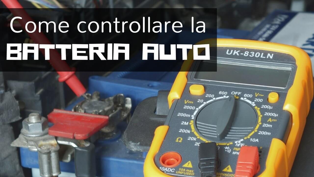 Come controllare la batteria dell’auto