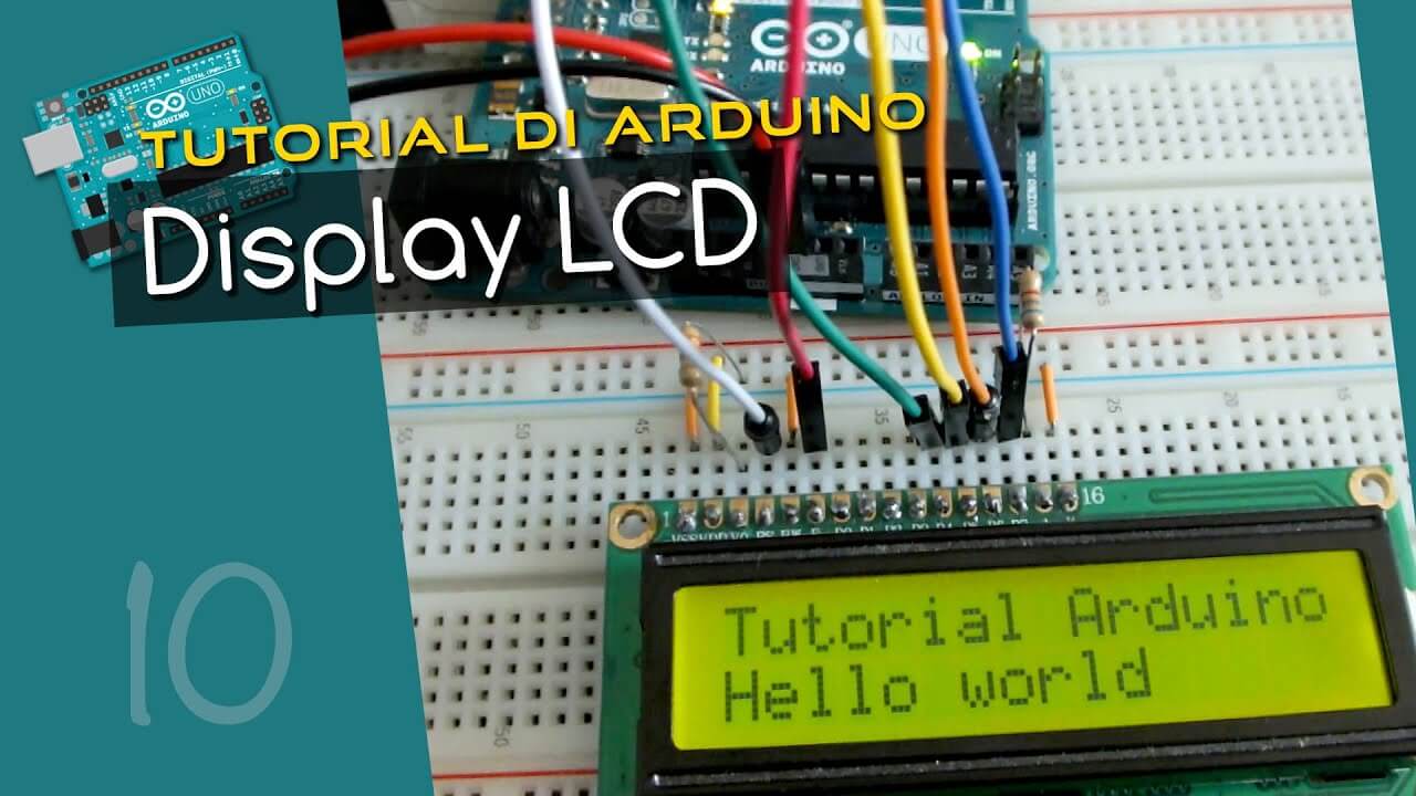 Display LCD, usare lo schermo per visualizzare messaggi - Tutorial Arduino #10