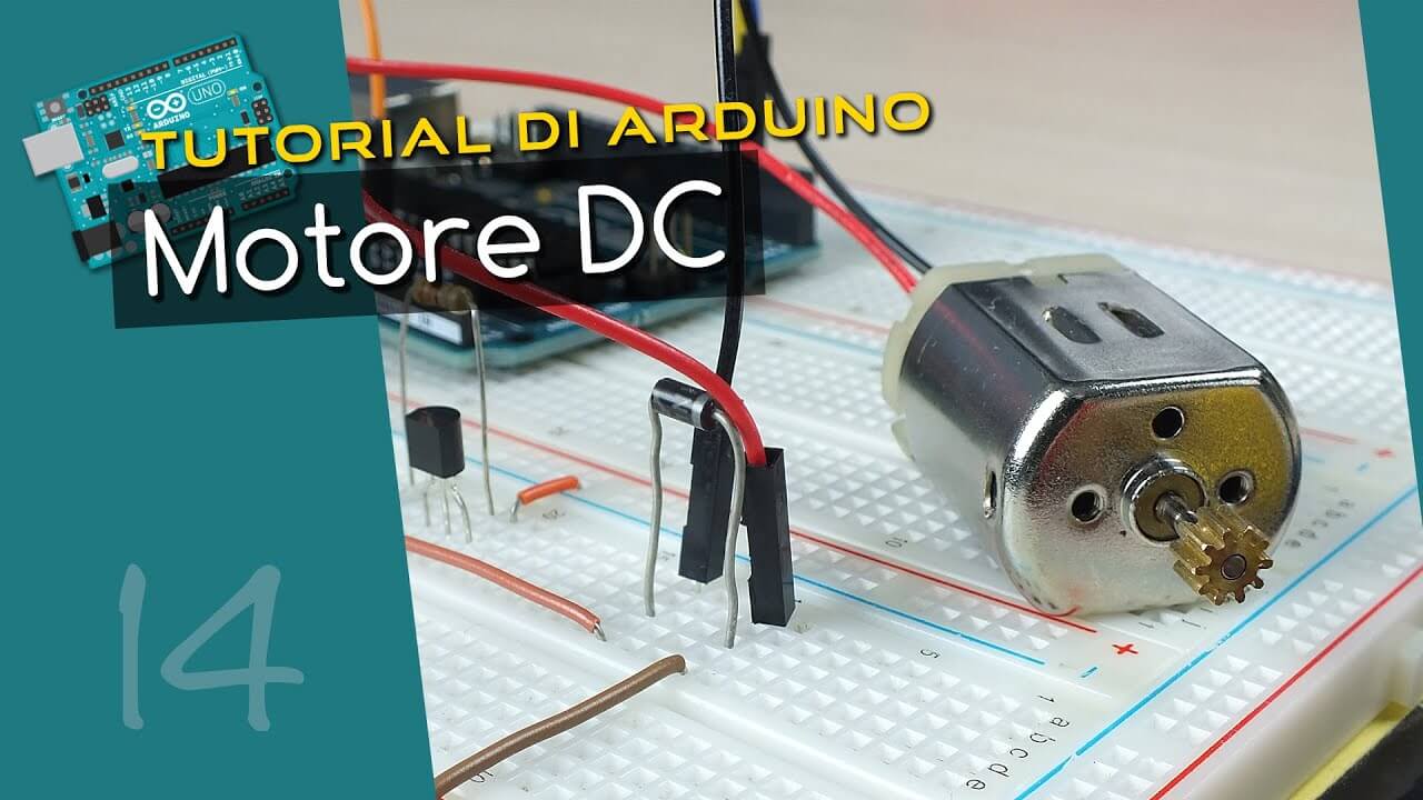 Motore DC, come gestirlo usando la scheda di Arduino - Tutorial Arduino #14