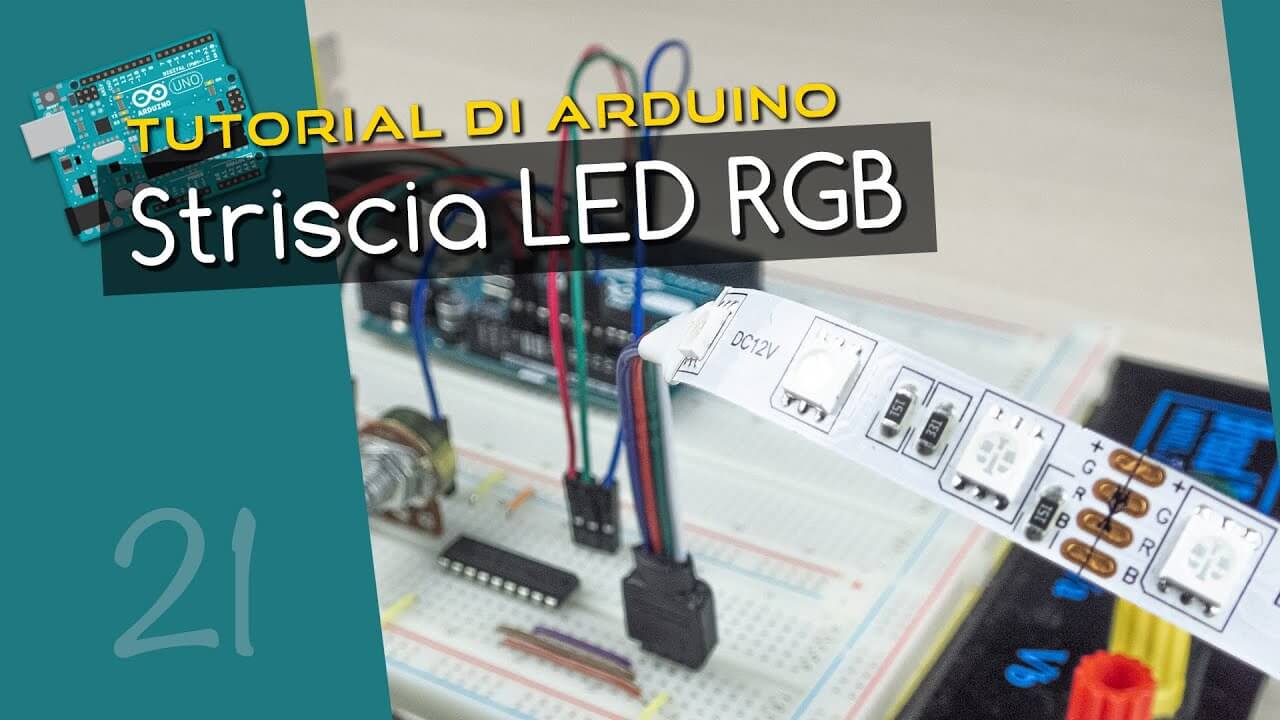 Striscia LED RGB con Arduino - Tutorial Arduino #21